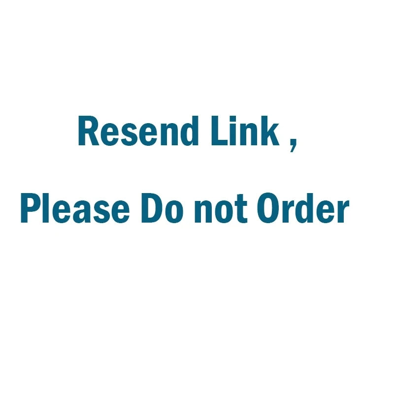 Please do not place an order , Resend link