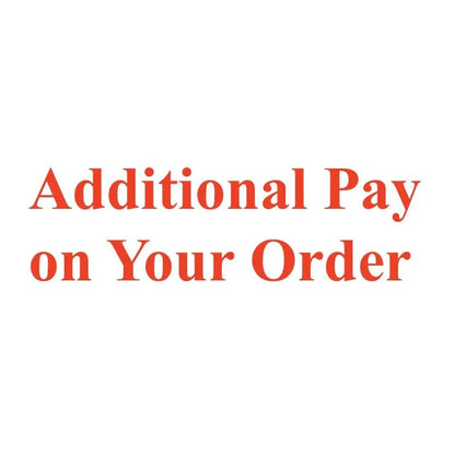 Additional Pay on Your Order