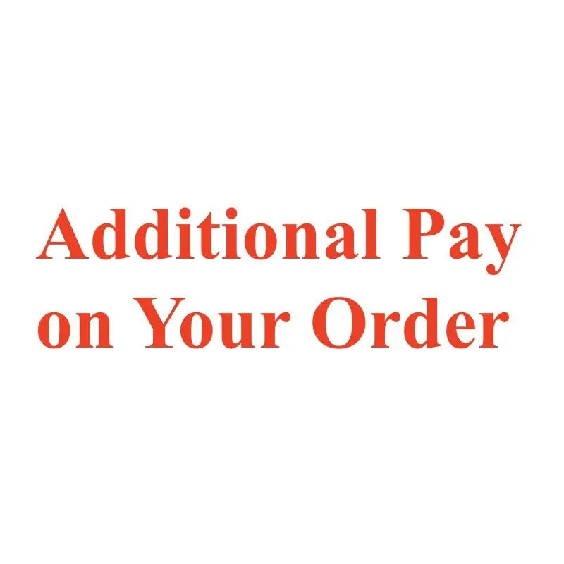 Additional Pay on Your Order