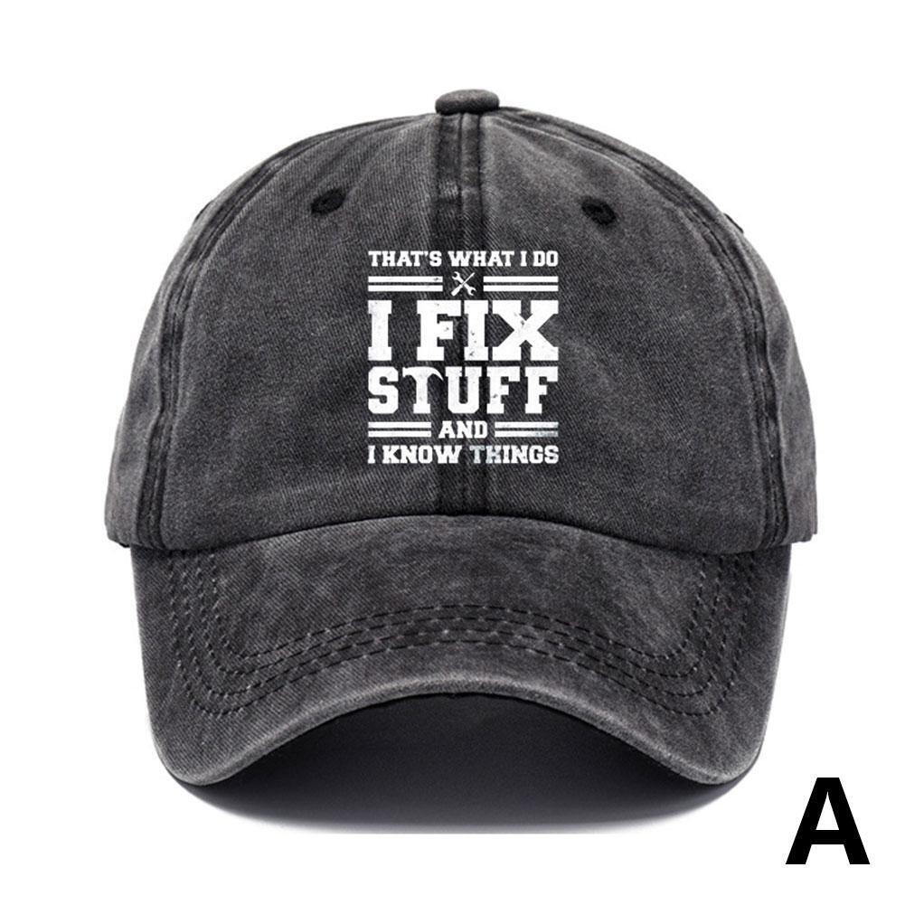 I Fix Stuff and I Know Things Hat for Men Funny,2023 Retro Baseball Caps NEW