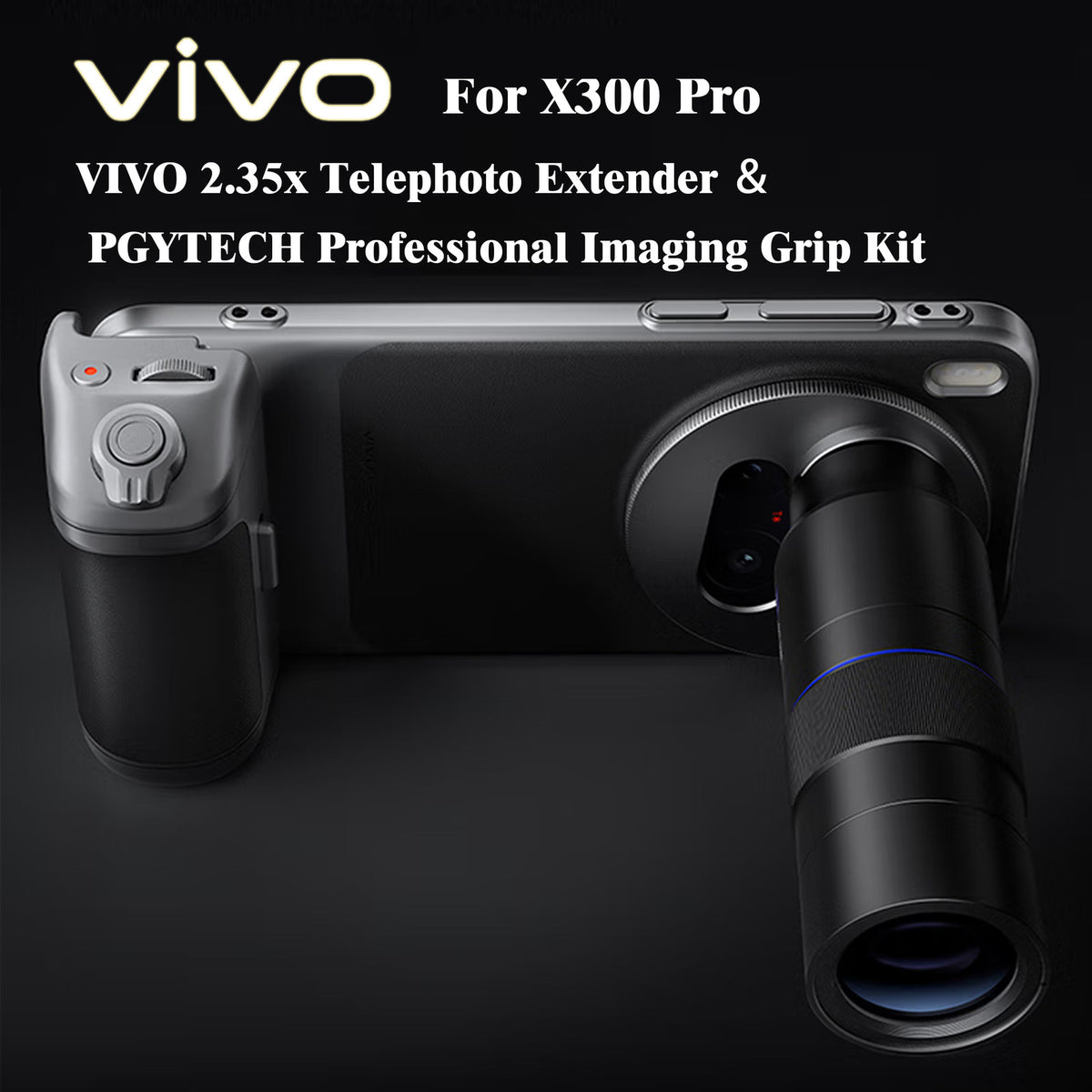 Vivo X300 Pro Telephoto Kit – Zeiss 2.35× Extender, PGYTECH Grip, Case, Filters