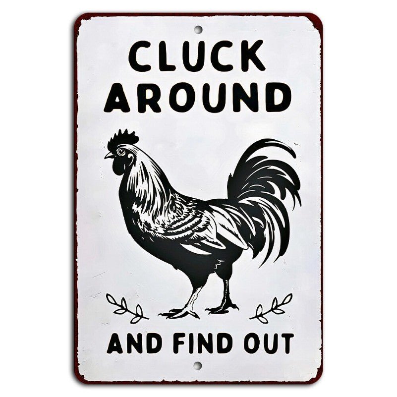 Cluck Around and Find Out Chicken Sign 8x12 Funny Metal Farmhouse Decor