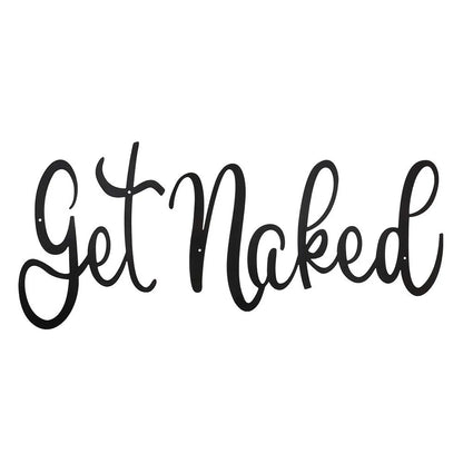 1pc Get Naked Words Wall Art Letter Signs Black Cutout Metal Plaque Decoration